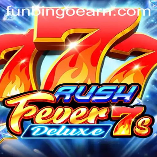 RushFever7sDeluxe: An Exciting Gameplay Experience with FunBingo Elements